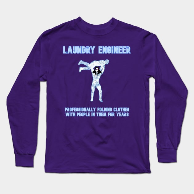 The Laundry Engineer (Pro Wrestler) Long Sleeve T-Shirt by ChazTaylor713